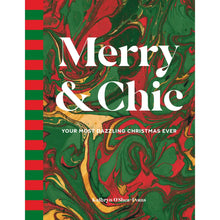 Load image into Gallery viewer, Merry & Chic: Your Most Dazzling Christmas Ever