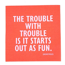 Load image into Gallery viewer, Beverage Napkins - The Trouble With Trouble
