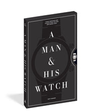 Load image into Gallery viewer, A Man & His Watch: Iconic Watches and Stories from the Men Who Wore Them