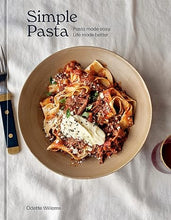 Load image into Gallery viewer, Simple Pasta Cookbook: Pasta Made Easy. Life Made Better.