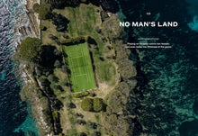 Load image into Gallery viewer, The Tennis Court: A Journey to Discover the World’s Greatest Tennis Courts