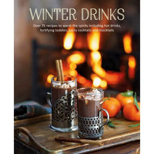 Load image into Gallery viewer, Winter Drinks: Recipes to Warm The Spirits