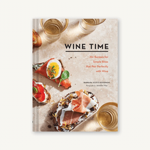 Load image into Gallery viewer, Wine Time: 70+ Recipes for Simple Bites That Pair Perfectly with Wine
