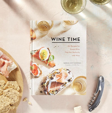 Load image into Gallery viewer, Wine Time: 70+ Recipes for Simple Bites That Pair Perfectly with Wine
