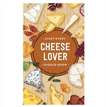 Load image into Gallery viewer, Stuff Every Cheese Lover Should Know
